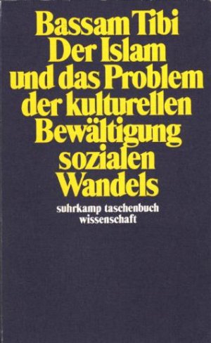 gebrauchtes Buch – Bassam Tibi – Der Islam und das Problem der kulturellen Bewältigung sozialen Wandels