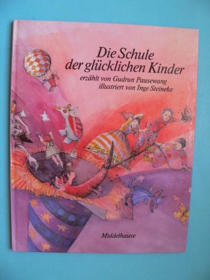 Die Schule der glücklichen Kinder