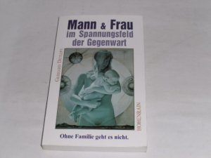 gebrauchtes Buch – Gerhard Detlefs – Mann & Frau im Spannungsfeld der Gegenwart. Ohne Familie geht es nicht. .