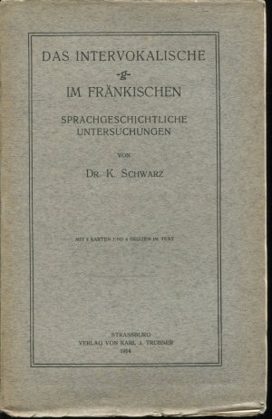 Das intervokalische - g - im Fränkischen. Sprachgeschichtliche Untersuchungen