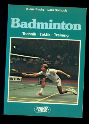 gebrauchtes Buch – Fuchs, Klaus /Sologub – Badminton /Technik· Taktik· Training