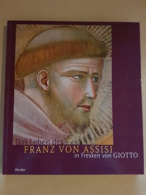 Das Leben des Franz von Assisi in Fresken von Giotto