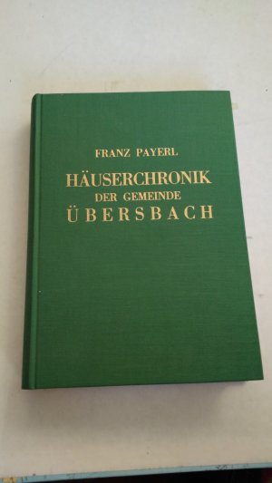 gebrauchtes Buch – Franz Payerl – HÄUSERCHRONIK  DER GEMEINDE  ÜBERSBACH