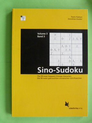 gebrauchtes Buch – Padoan, Paolo; Dauber – Sino-Sudoku. Band 3 - The 99 most frequent Chinese characters / Die 99 meist gebrauchten chinesischen Schriftzeichen