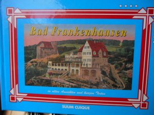 Bad Frankenhausen in alten Ansichten und kurzen Texten