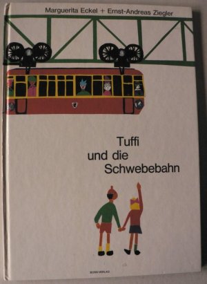 gebrauchtes Buch – Marguerita Eckel/Ernst-Andreas Ziegler – Tuffi und die Schwebebahn