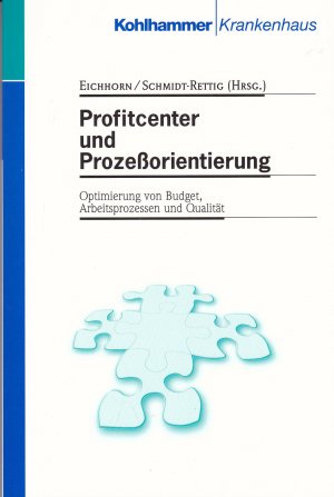 Profitcenter und Prozeßorientierung. Optimierung von Budget, Arbeitsprozessen und Qualität