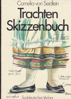 gebrauchtes Buch – Seidlein, Cornelia von – Trachtenskizzenbuch