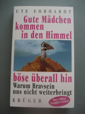 Gute Madchen Kommen In Den Himmel Bose Uberall Hin Ute Ehrhardt Buch Gebraucht Kaufen A02iwo3m01zzg