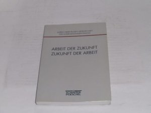 gebrauchtes Buch – Diverse – Arbeit der Zukunft, Zukunft der Arbeit : 17./18. Juni 1994, Frankfurt am Main.