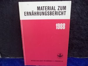 Ernährungsbericht 1988: Material zum Ernährungsbericht 1988. - Dt. Gesellschaft f. Ernährung e.V., Frankfurt