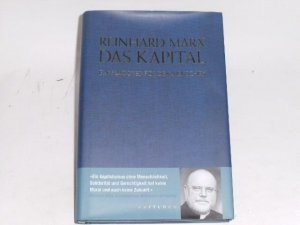 gebrauchtes Buch – Reinhard Marx – Das Kapital : ein Plädoyer für den Menschen.