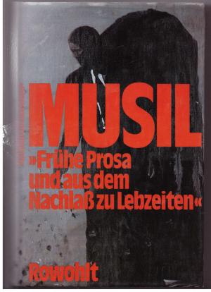 gebrauchtes Buch – Robert Musil – Frühe Prosa und aus dem Nachlaß zu Lebzeiten