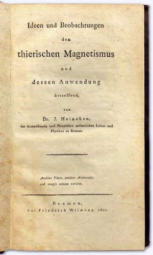Ideen und Beobachtungen den thierischen Magnetismus und dessen Anwendung betreffend, von Dr. J. Heineken, der Arzeneikunde und Naturlehre ordentlichen […]