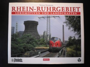 Lokomotiven und Landschaften: Rhein-Ruhrgebiet