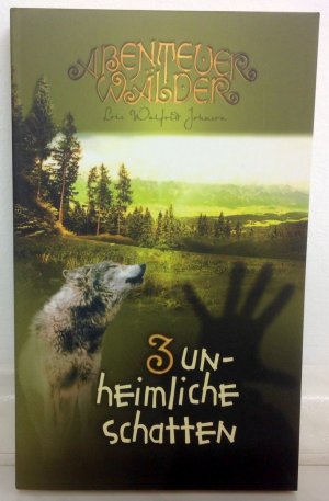 gebrauchtes Buch – Johnson, Lois W – Unheimliche Schatten - Abenteuerwälder Band 3