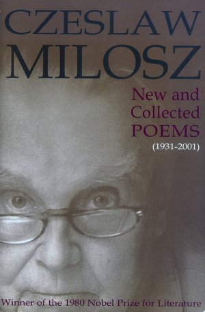 Bildtext: New and Collected Poems: 1931-2001 von Czeslaw Milosz