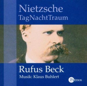 gebrauchtes Hörbuch – Friedrich Nietzsche – TagNachtTraum. Hörbuch. Gelesen von Rufus Beck. Mit Musik von Klaus Buhlert.