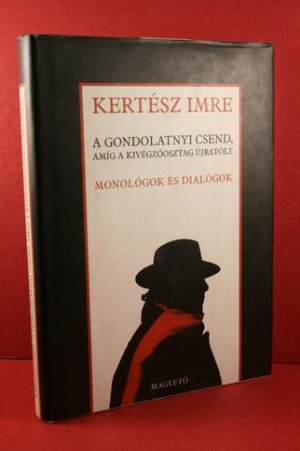 A gondolatnyi csend, amíg a kivégzöosztag újratölt :monológok és dialógok.