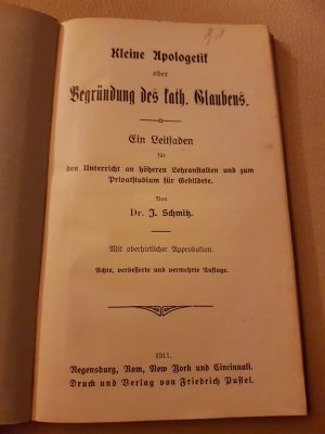 antiquarisches Buch – J Schmitz – Kleine Apologetik oder Begruendung des kath. Glaubens.