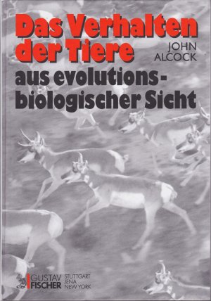 Das Verhalten der Tiere aus evolutionsbiologischer Sicht