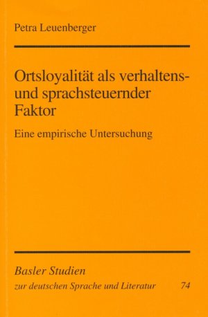 gebrauchtes Buch – Petra Leuenberger – Ortsloyalität als verhaltens- und sprachsteuernder Faktor : eine empirische Untersuchung.