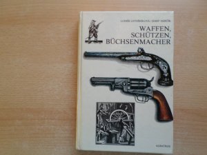 Waffen, Schützen, Büchsenmacher