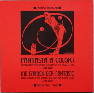 Fantasia a colori - Die Farben der Fantasie. Große Künstler der Wiener Secession fürt kleine Leser (1901 - 1920). Zweisprachig italienisch - deutsch.