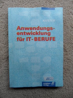 Anwendungsentwicklung für IT-Berufe. Entwickeln und Bereitstellen von Anwendungssystemen mit CD