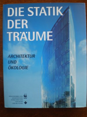 Die Statik der Träume - Architektur und Ökologie