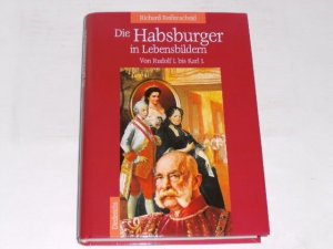 gebrauchtes Buch – Richard Reifenscheid – Die Habsburger in Lebensbildern. von Rudolf I. bis Karl I.