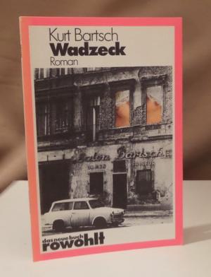 gebrauchtes Buch – Kurt Bartsch – Wadzeck. Roman.