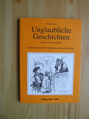 Unglaubliche Geschichten hinter'm Deich erzählt