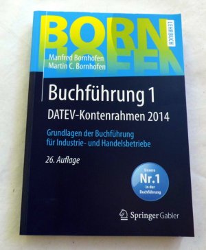 Buchführung 1 DATEV-Kontenrahmen 2014 - Grundlagen der Buchführung für Industrie- und Handelsbetriebe