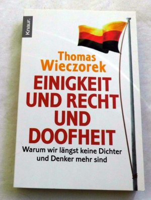 gebrauchtes Buch – Thomas Wieczorek – Einigkeit und Recht und Doofheit - Warum wir längst keine Dichter und Denker mehr sind