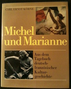 Michel und Marianne. Aus dem Tagebuch deutsch-französischer Kulturgeschichte.