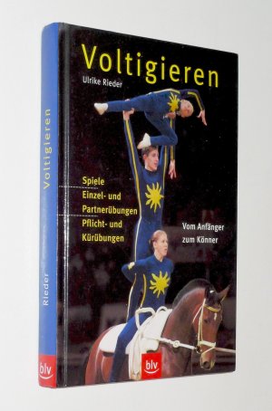 gebrauchtes Buch – Ulrike Rieder – Voltigieren vom Anfänger zum Könner - Ulrike Rieder / gebundene Ausgabe, TOP