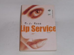 gebrauchtes Buch – Rose, M. J – Lip Service.