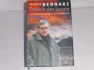 gebrauchtes Buch – Klaus Bednarz – Östlich der Sonne: Vom Baikalsee nach Alaska.