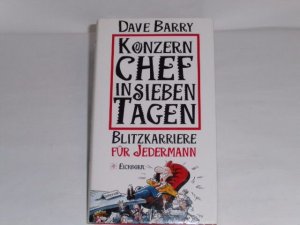 Konzernchef in 7 Tagen. Blitzkarriere für jedermann.