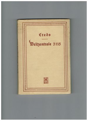 Weltzentrale 3115. Tagebuch eines Tausendjährigen