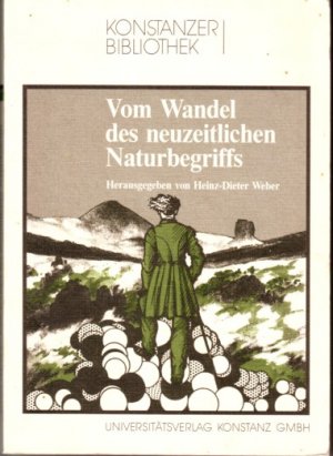 Vom Wandel des neuzeitlichen Naturbegriffs