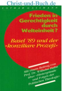 Frieden in Gerechtigkeit durch Welteinheit? Basel 89