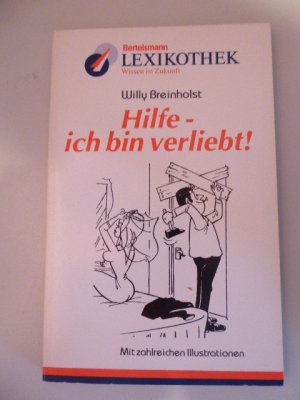 gebrauchtes Buch – Willy Breinholst – Hilfe - ich bin verliebt! Mit zahlreichen Illustrationen. TB