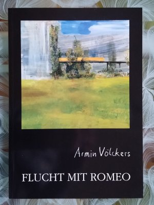 Armin Völckers, Flucht mit Romeo, Ausstellungskatalog