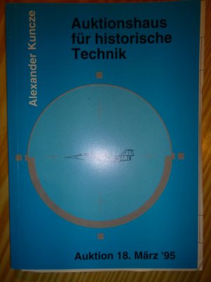 gebrauchtes Buch – Alexander Kunzce – AUKTIONSHAUS FÜR HISTORISCHE TECHNIK 03/95