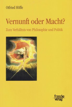 Vernunft oder Macht? - Zum Verhältnis von Philosophie und Politik