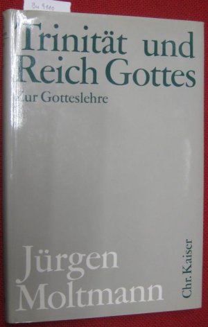 Trinität und Reich Gottes. Zur Gotteslehre.