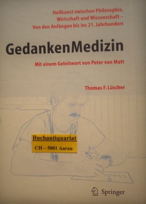 gebrauchtes Buch – Thomas Luescher – GedankenMedizin - Heilkunst zwischen Philosophie, Wirtschaft und Wissenschaft - Von den Anfängen bis in das 21. Jahrhundert