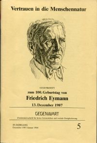 gebrauchtes Buch – Vertrauen in die Menschennatur., Gedenkheft zum 100,. Geburtstag von Friedrich Eymann, 13. Dezember 1987.